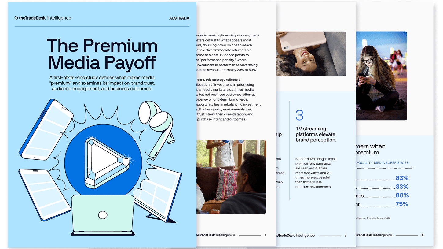 The Premium Media Payoff - The Trade Desk Intelligence - Australia